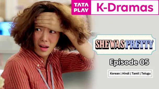 She was Pretty Ep- 05